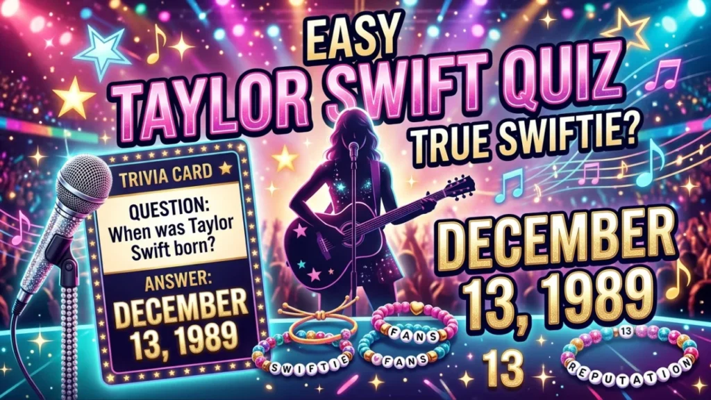 Easy Taylor Swift Trivia Questions for Beginners