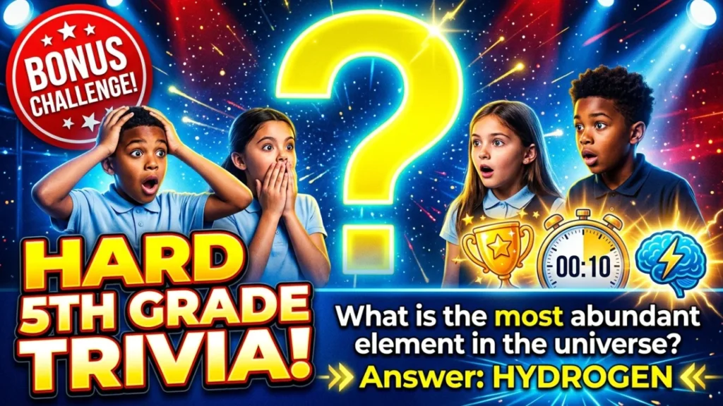 Hard 5th Grade Trivia Questions (Bonus Challenge Round)