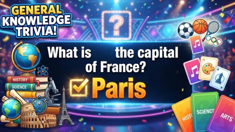 General Knowledge Trivia Questions: 100+ Amazing Questions to Test Your Knowledge