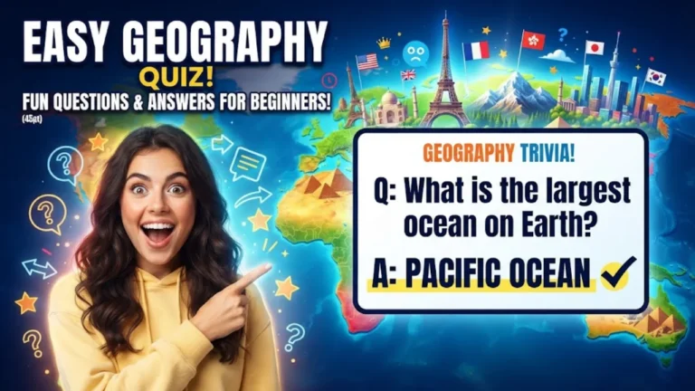 Geography Trivia Questions & Answers: 100+ Fun Facts and World Quiz Questions